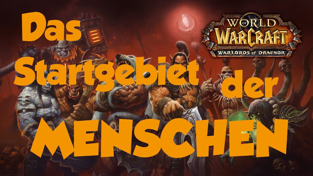 Startgebiete in WOW - 06 - Menschen