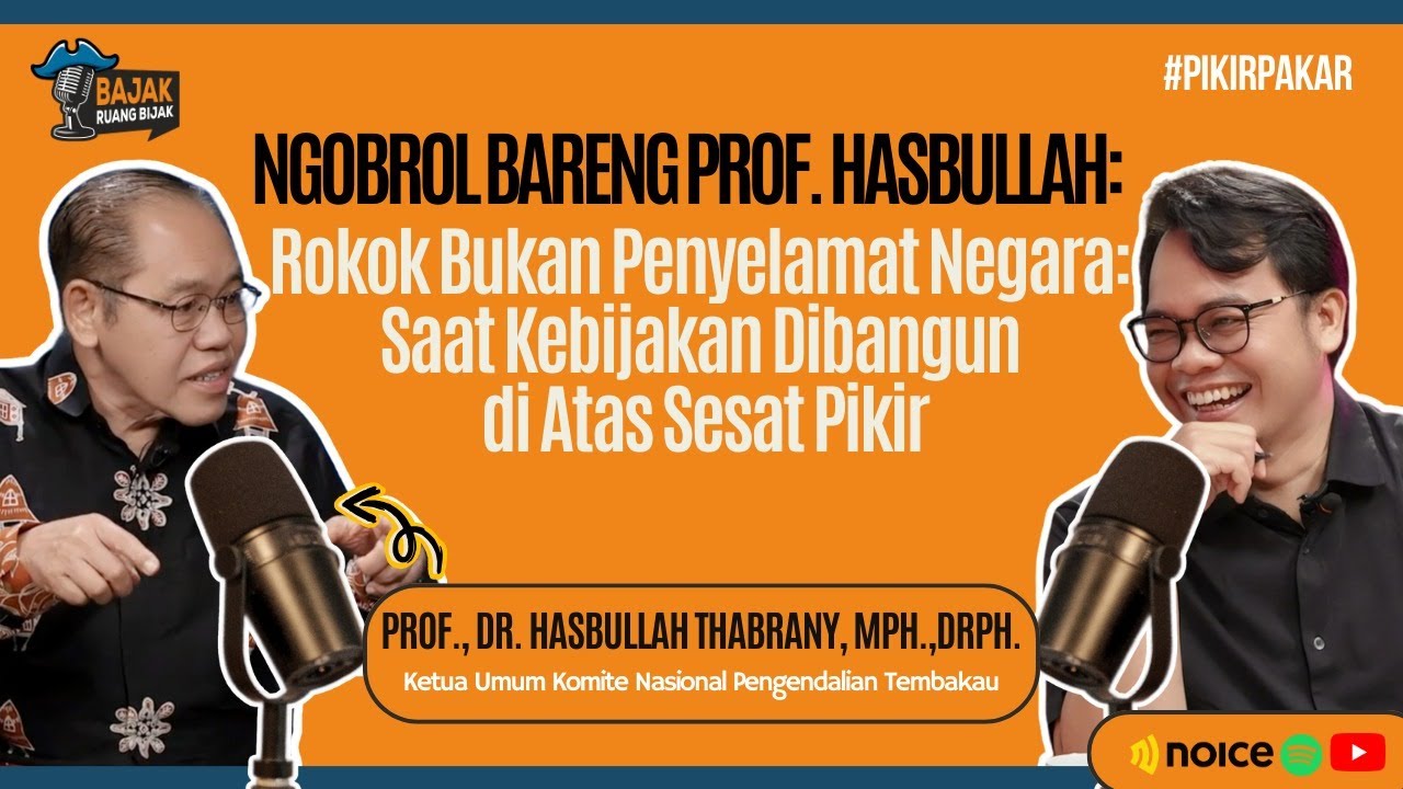 Prof. Hasbullah: Rokok Bukan Penyelamat Negara! Kebijakan Negara Dibangun di Atas Sesat Pikir?!