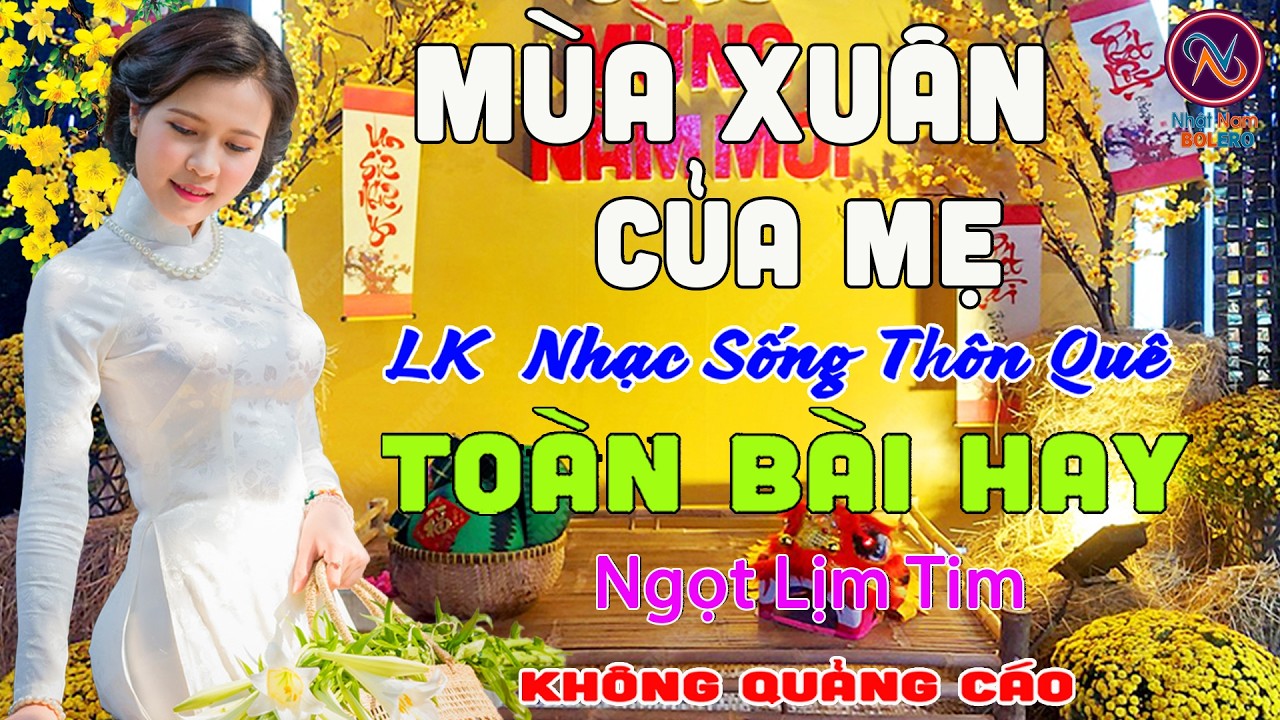 MÙA XUÂN CỦA MẸ❤Nhạc Sống Thôn Quê PHỐI MỚI TOÀN BÀI HAY NHẤT❤Mở Loa Hết Cỡ Ngọt Lịm Tim Phê MãnNhãn