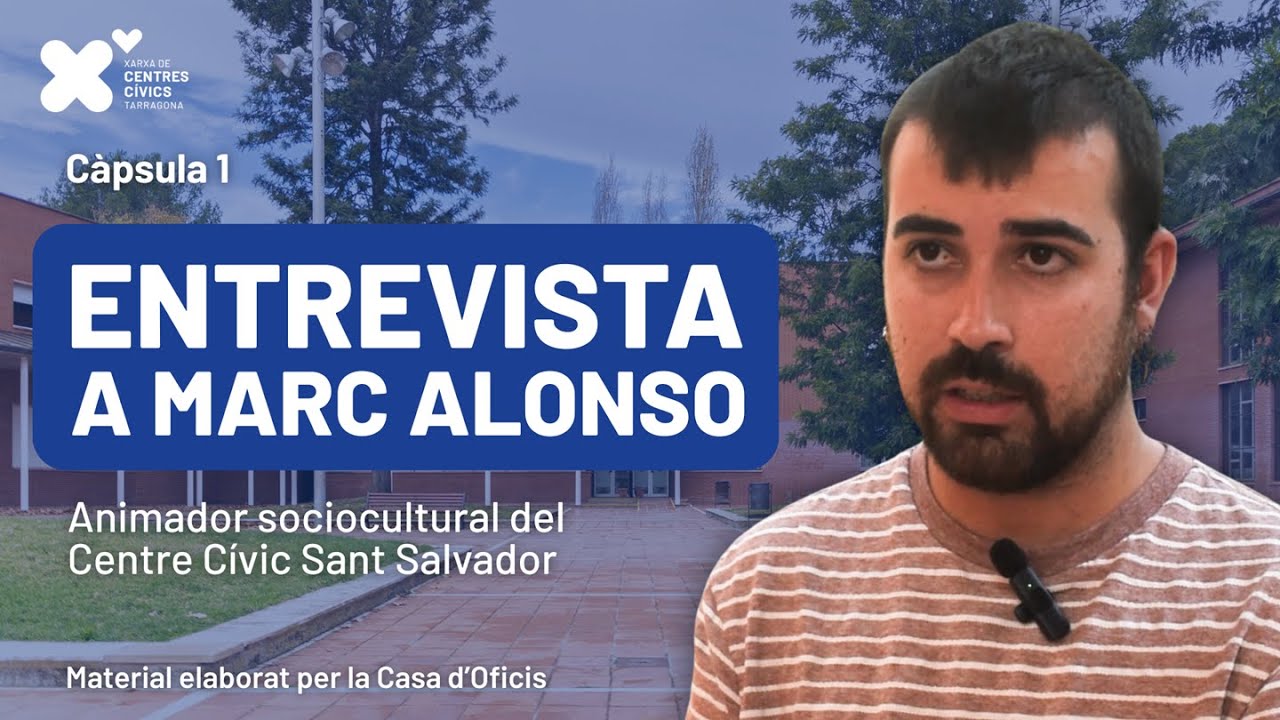 💬 Parlem amb... Marc Alonso, del Centre Cívic Sant Salvador | Xarxa de Centres Cívics de Tarragona