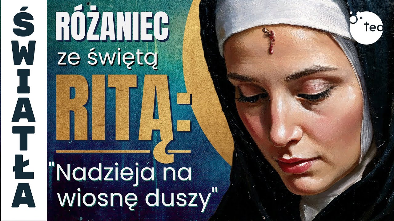 Różaniec Teobańkologia ze św. Ritą: „Nadzieja na wiosnę duszy” 20.03 Czwartek
