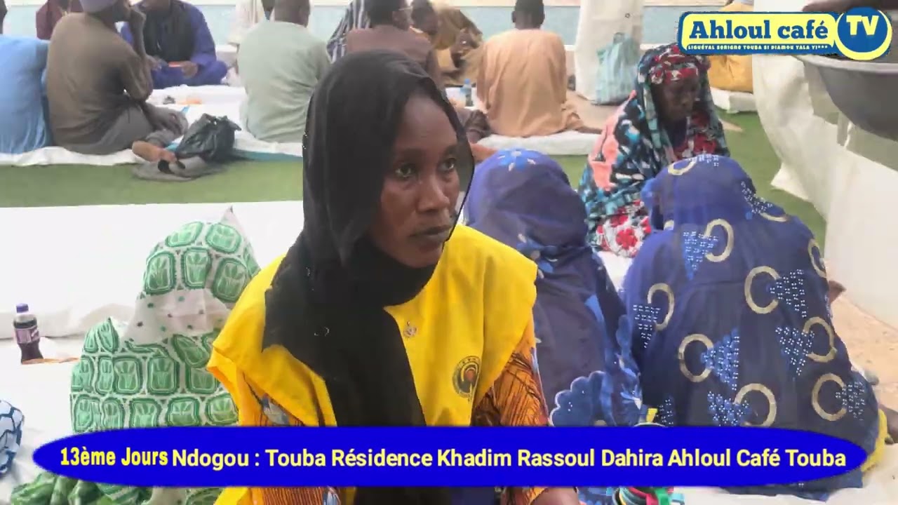 Ahloul Café Tv Ndogou Touba Résidence Khadim Rassoul Dahira Ahloul Café Touba Sokhna Mame Isseu Mb.