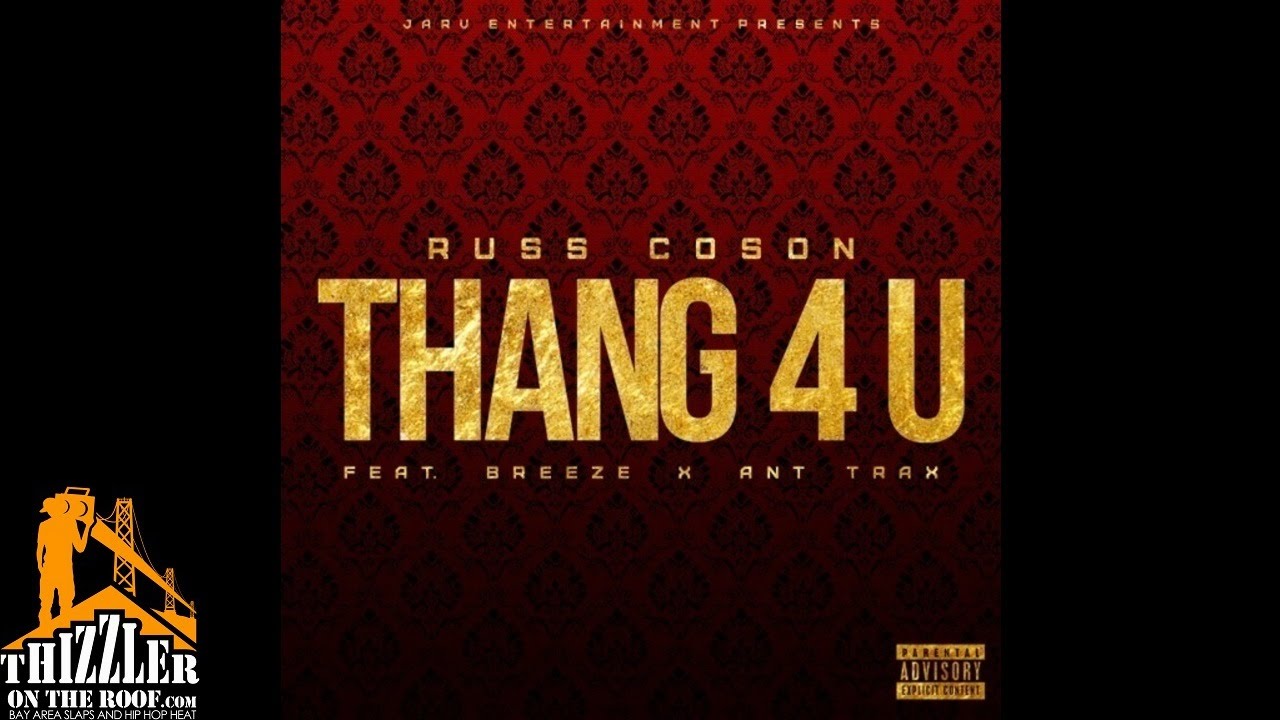 Russ Coson ft. Breeze - Thang 4 You [Prod. Anttrax] [Thizzler.com]