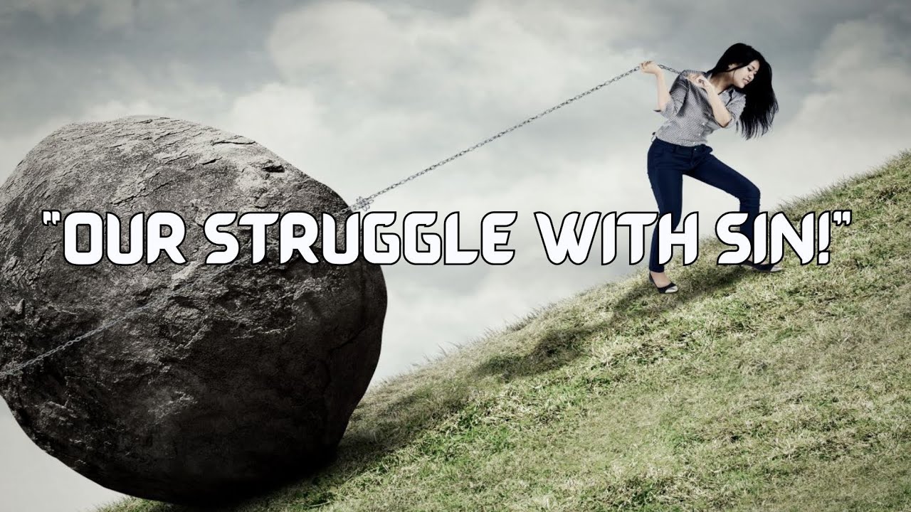 Our struggle with Sin Part 2.  It is finished!!