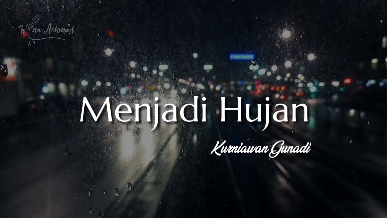 Menjadi Hujan (Kurniawan Gunadi) - Wina Achmad