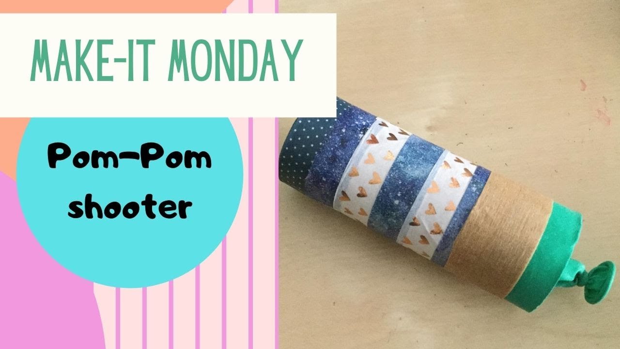Make-It Monday -Pom Pom Shooter