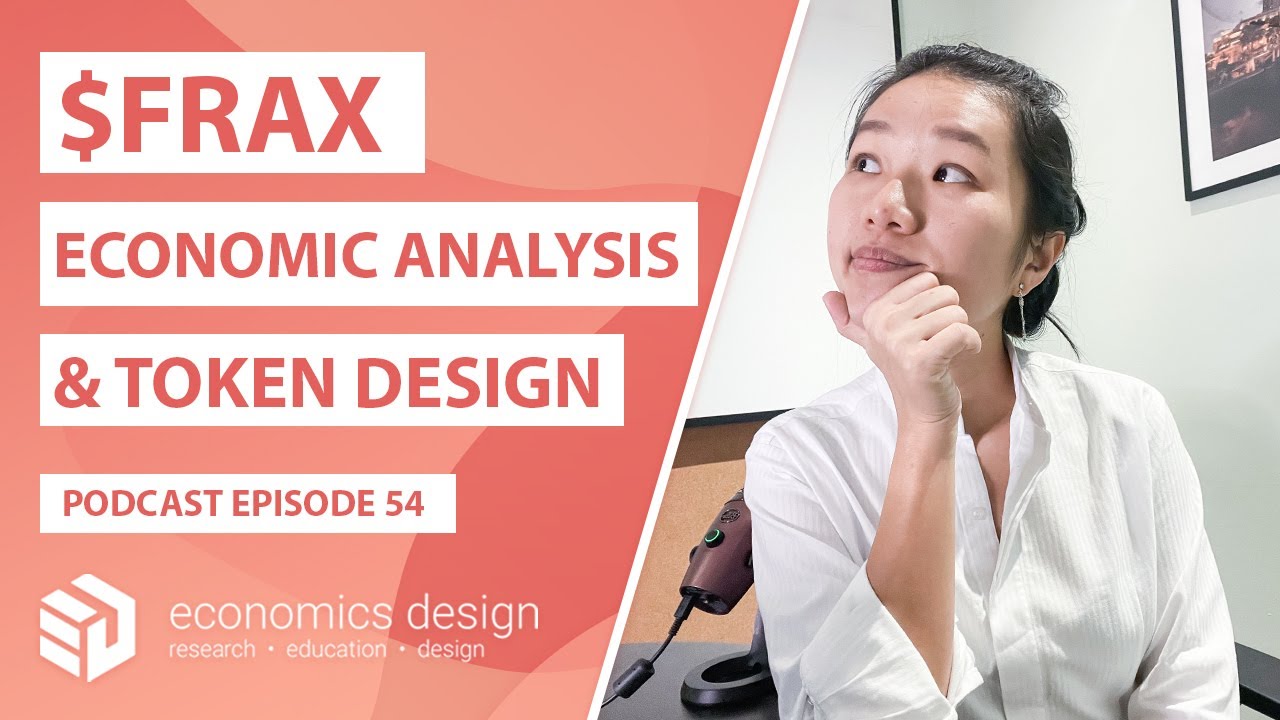 EP 54: $FRAX Economics Analysis & Token Design | How to analyse token economics of Stable Coins