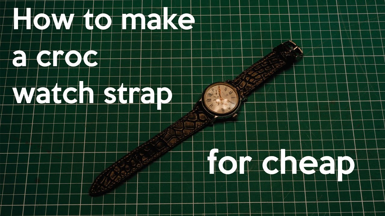 How to make a croc watch strap for cheap
