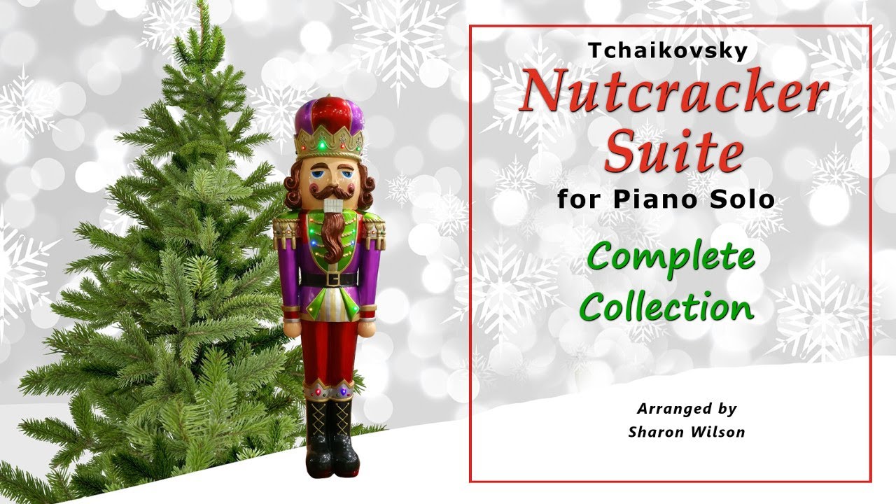 The Nutcracker Suite (Complete Collection for Intermediate Piano Solo)