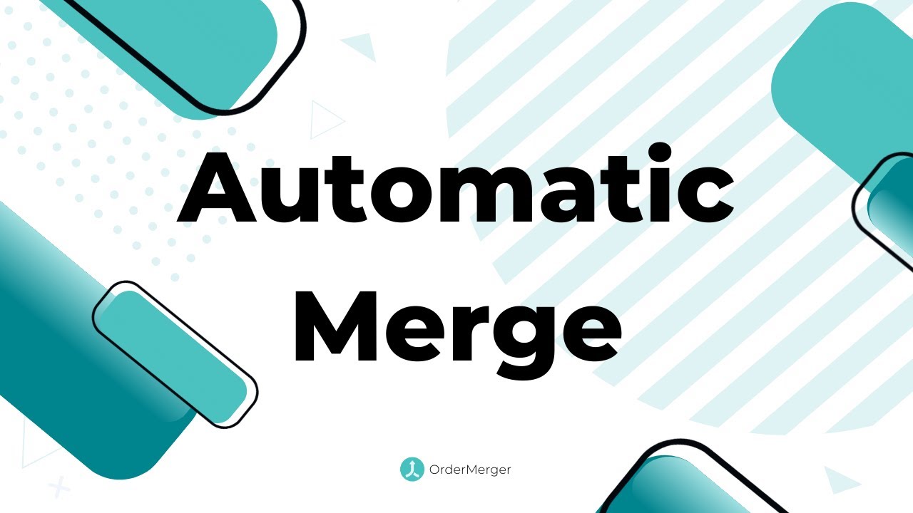Automatic Merge | Order Merger
