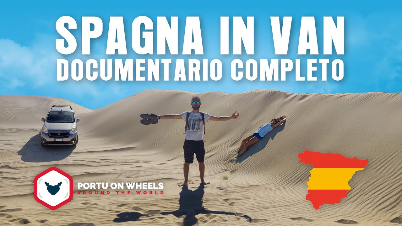 🇪🇸🚐 SPAGNA IN VAN, IL DOCUMENTARIO COMPLETO - AGOSTO 2022