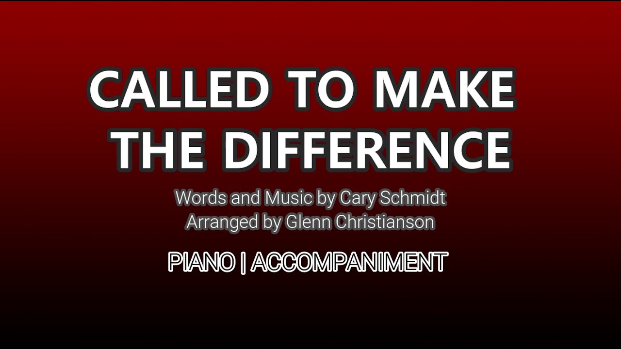 Called to Make the Difference | Piano | Accompaniment | Lyrics