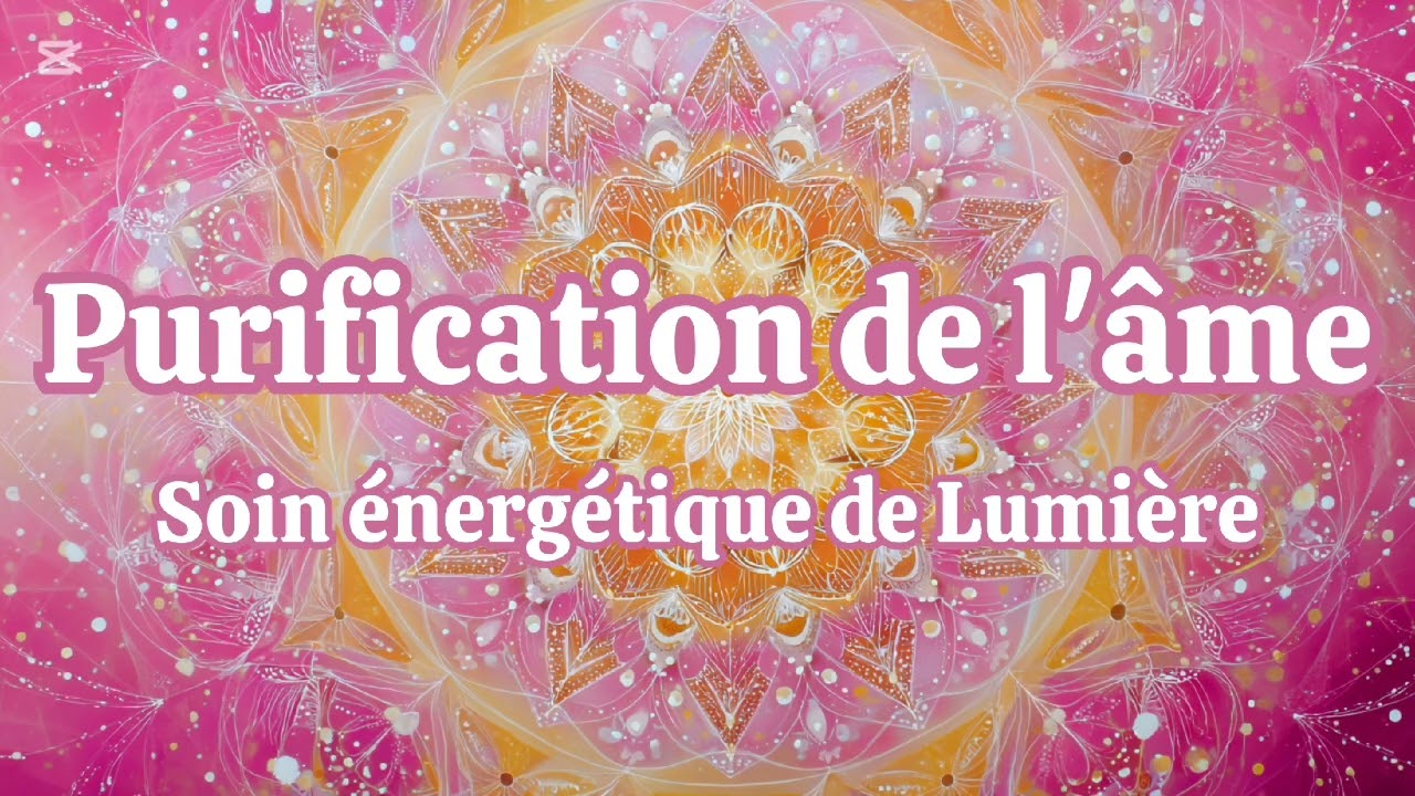 Soin énergétique 🩷 Purification de l’âme ✨️ Musique vibratoire