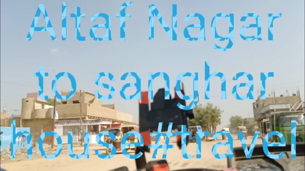 Altaf Nagar to sanghar house street view#travelvideo