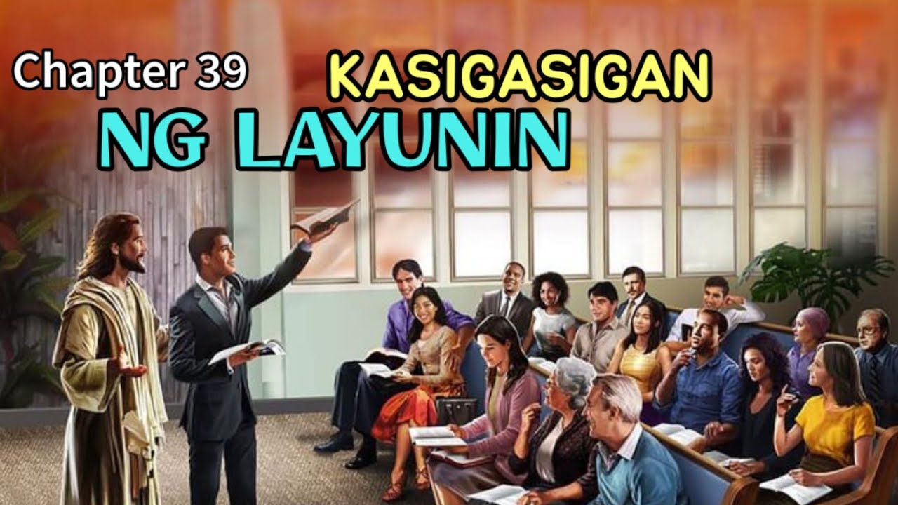 Kabanata 39 - KASIGASIGAN NG LAYUNIN