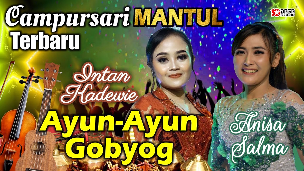 Intan Kadewie feat Anisa Salma '' Ayun - Ayun Gobyog - Campursari TERBARU Mantullll..