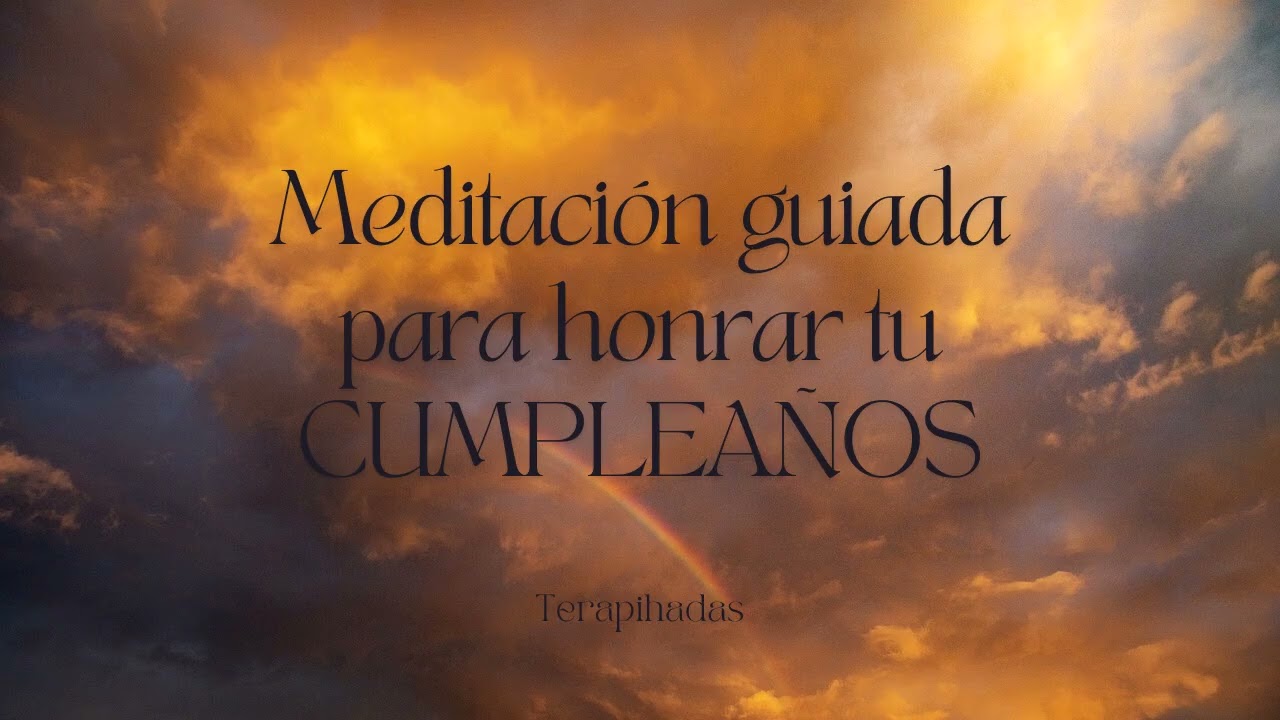 Meditación guiada para honrar tu CUMPLEAÑOS 🌞 | ejercicio de gratitud | 30 minutos