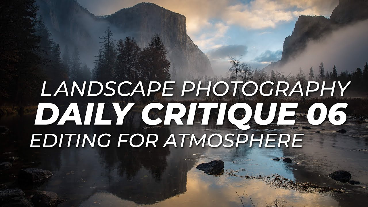 Landscape Photography Critique 06 - Editing for Atmosphere