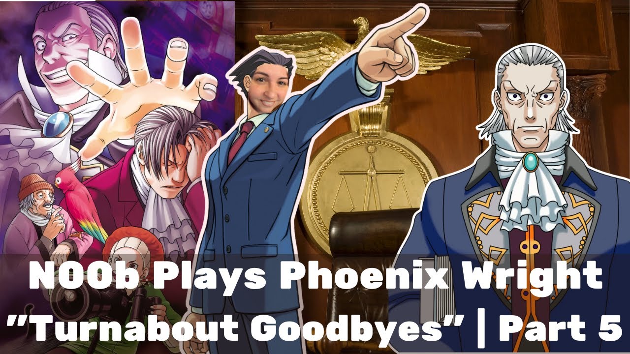 n00b Plays Phoenix Wright | Episode 4 Part 5 | 