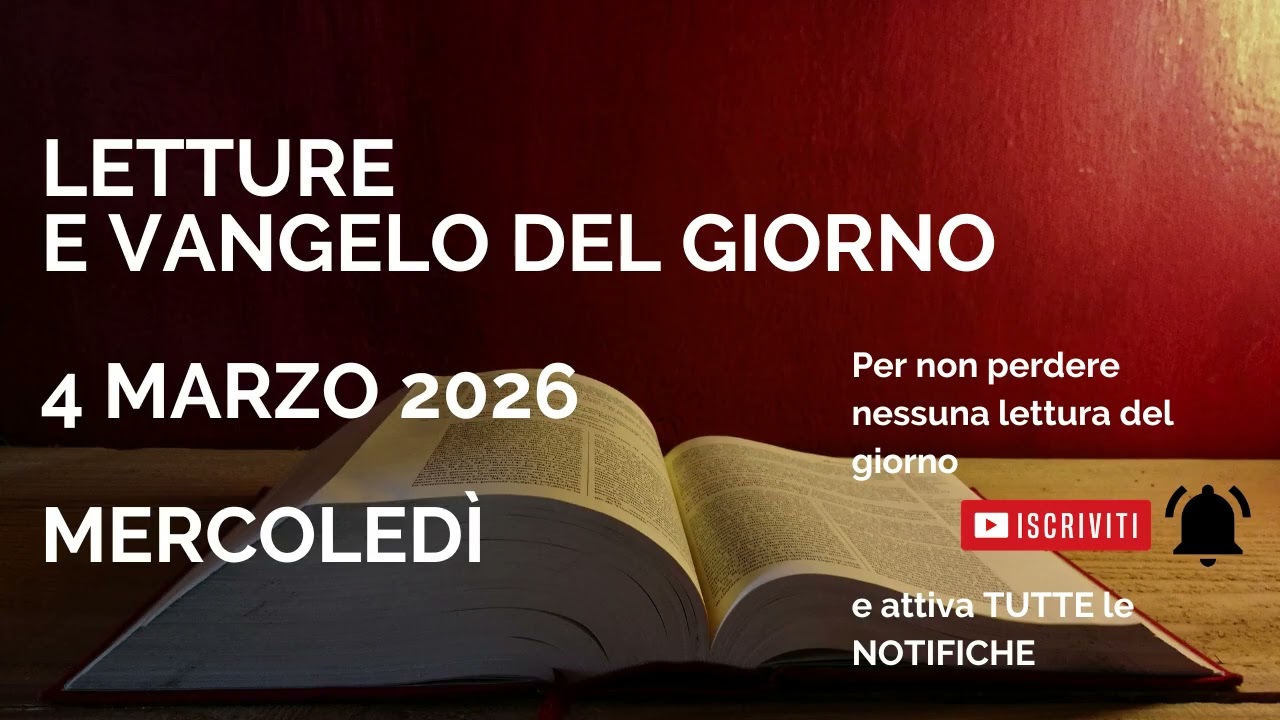 Letture e Vangelo del giorno - Mercoledì 4 Marzo 2026 Audio letture della Parola Vangelo