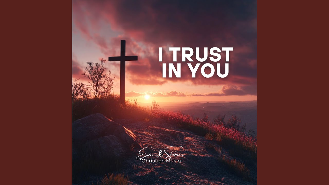 I Trust In You