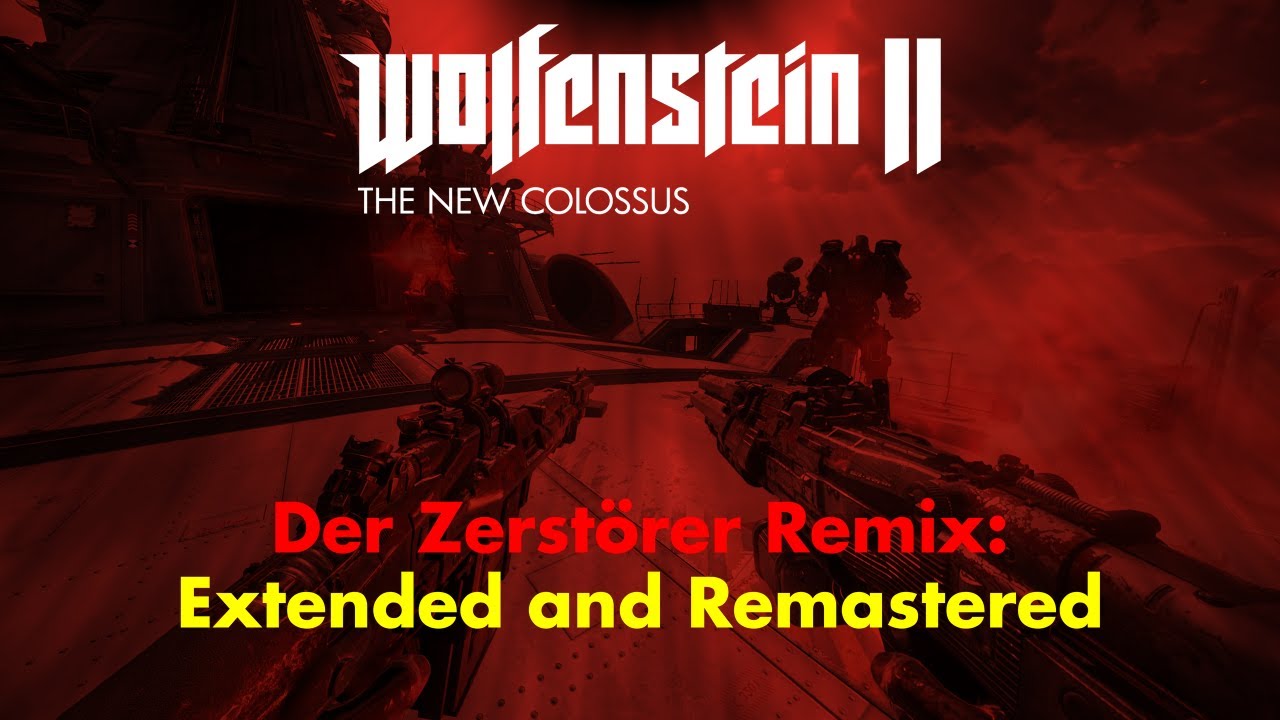 Blutgetr&auml;nkte Zerst&ouml;rung - A Der Zerst&ouml;rer Remix: Extended | Wolfenstein II