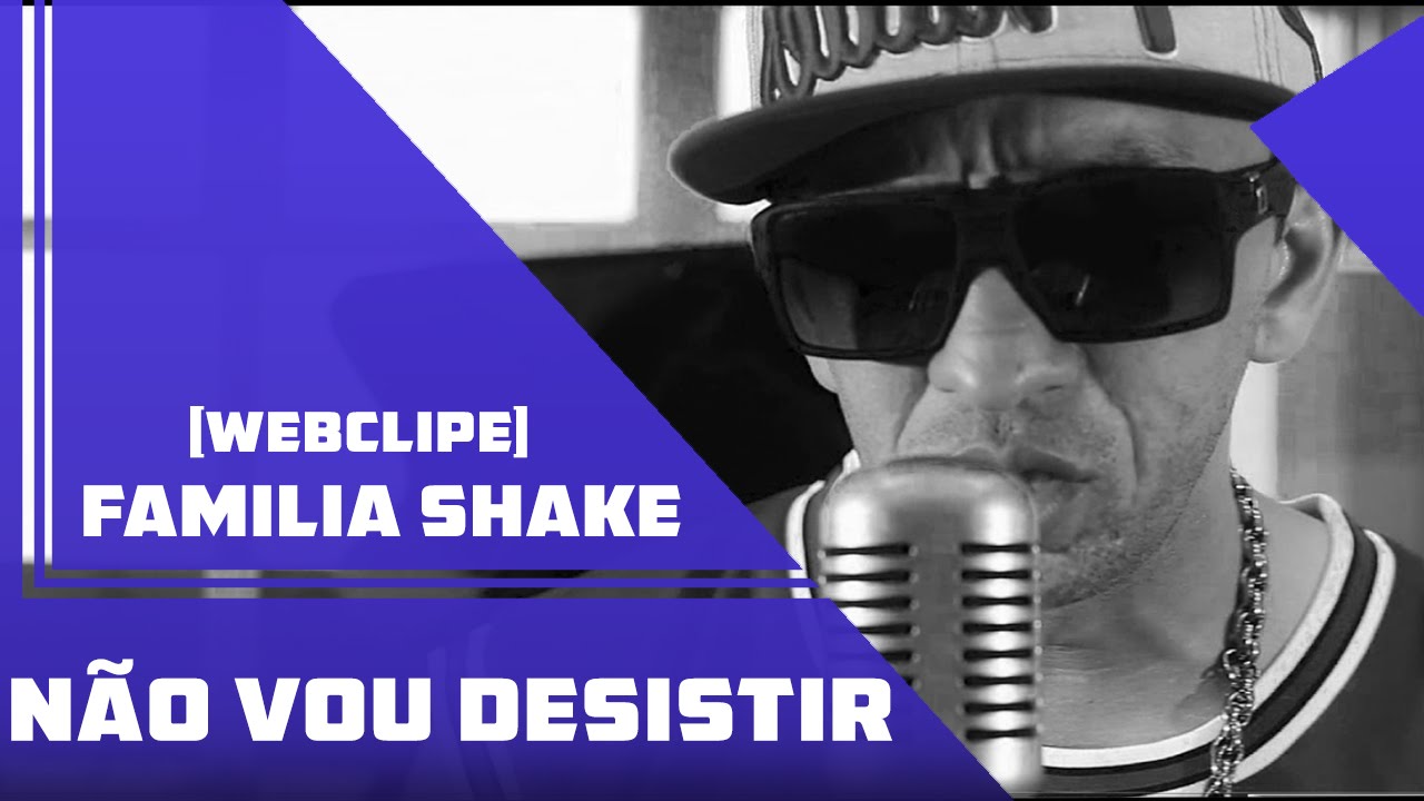 Familia Shake - Não Vou Desistir  [ Web Clipe Oficial ]