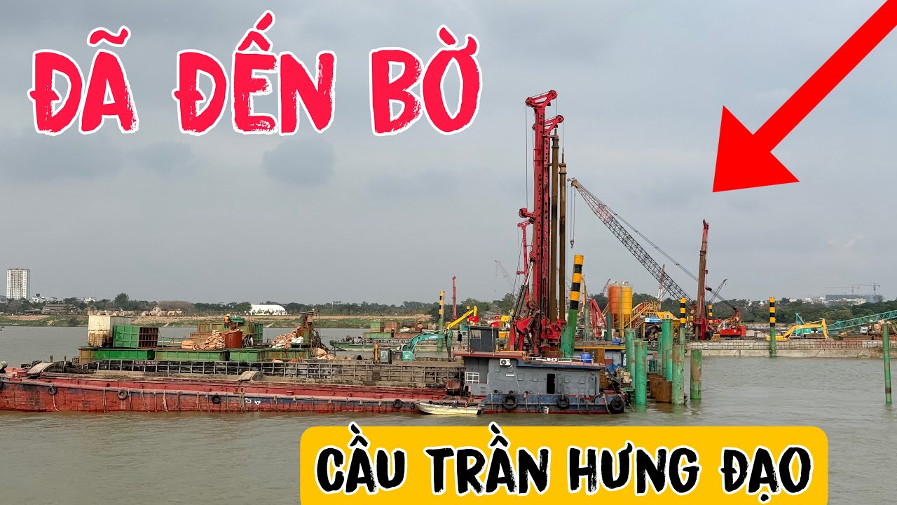Cầu Trần Hưng Đạo Mới Nhất, Ra Tận Công Trình Chứng Kiến Máy Thi Công Quá Nhanh Sắp Lên Bờ