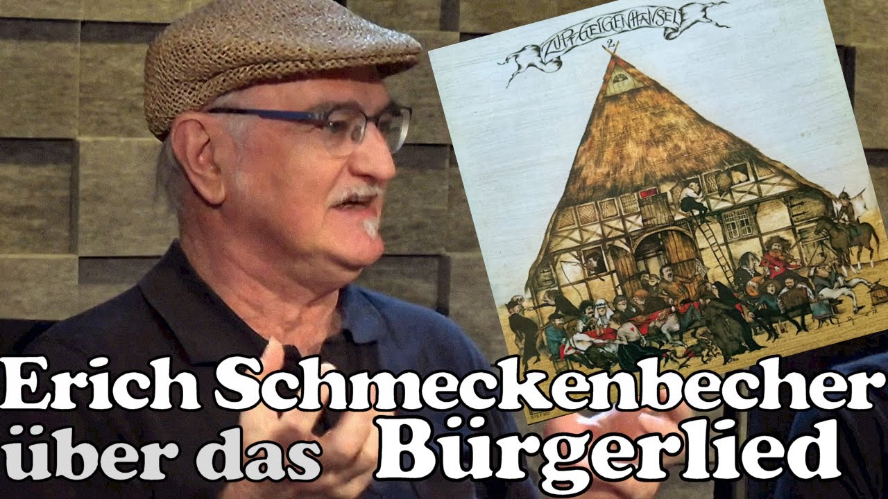 Erich Schmeckenbecher (2023) über das 1848er 'Bürgerlied' / Zupfgeigenhansel-Anekdote