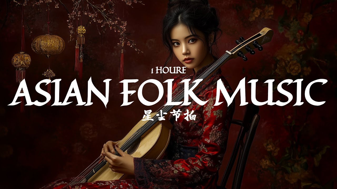 Vibrant Folk / Joyful Asian Mix - 'Oriental Airs' - Folk Songs for a Peaceful Journey