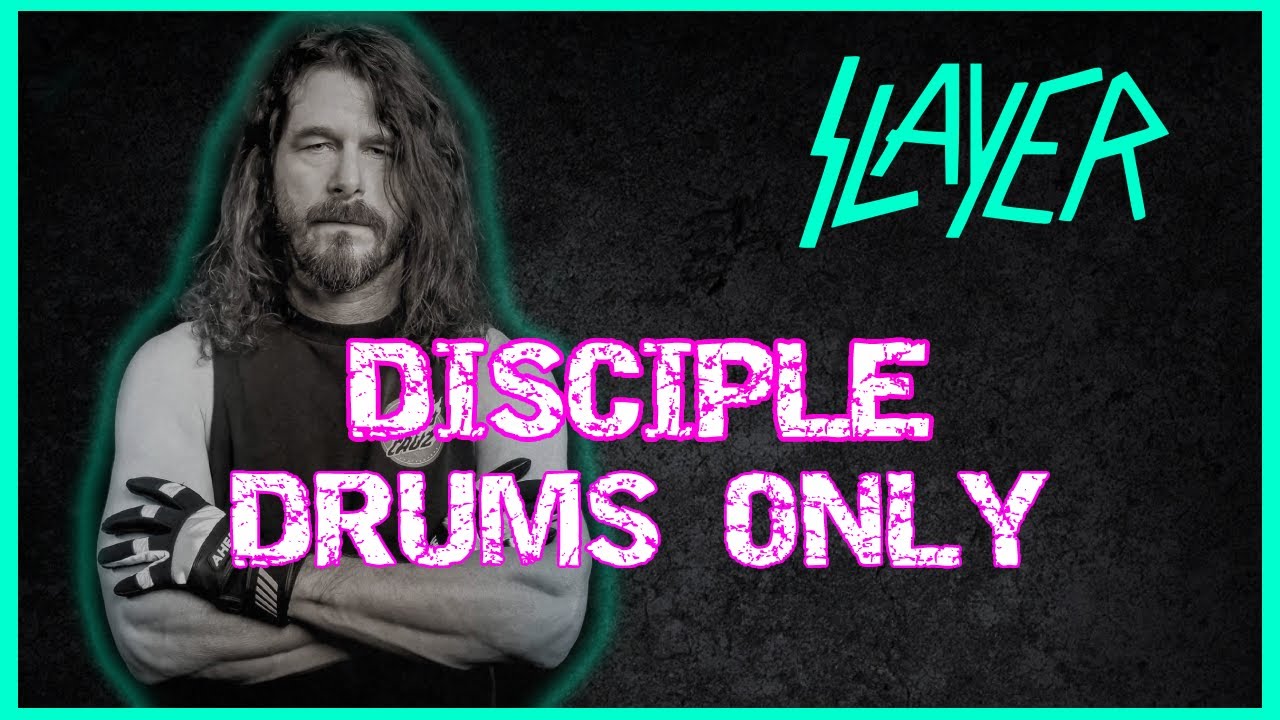 🥁 DRUMS ONLY - Disciple - SLAYER - PAUL BOSTAPH
