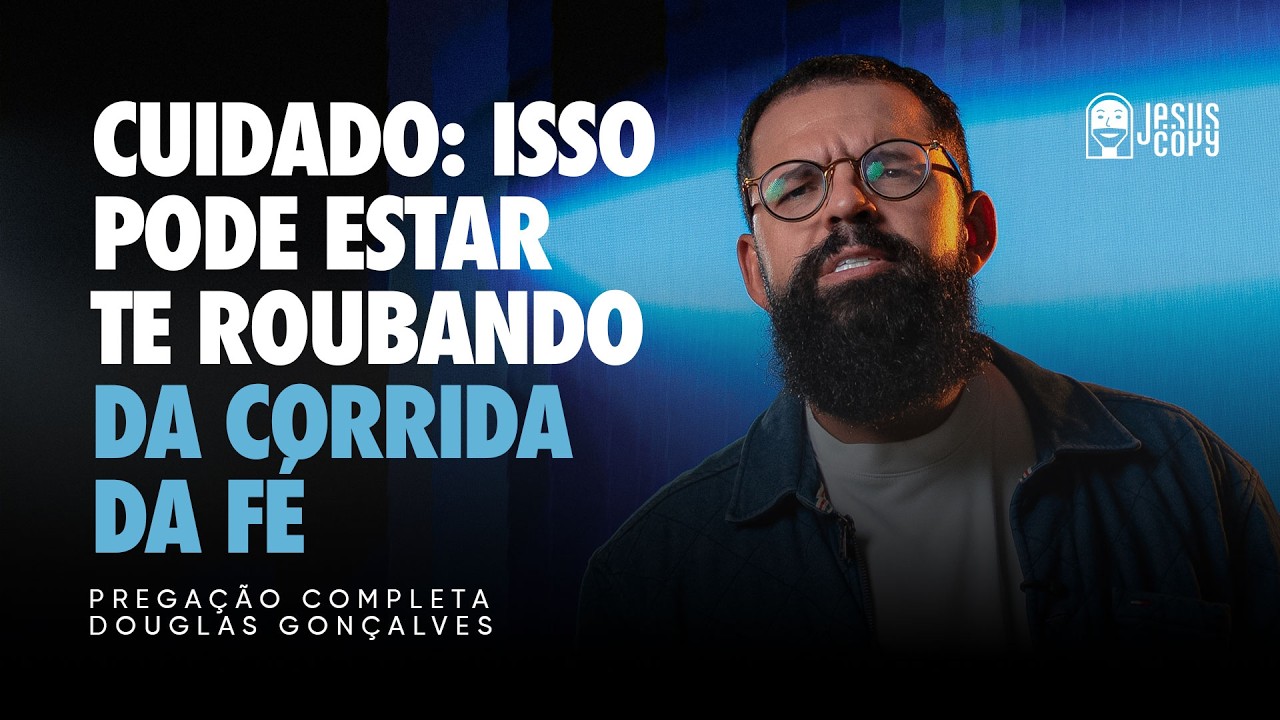 Como Correr Até o Fim Olhando Para Jesus | Pregação Completa - Douglas Gonçalves
