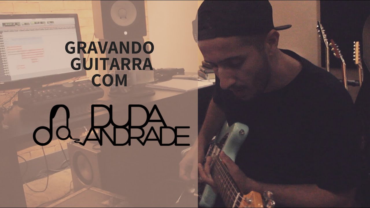 Gravando Guitarra com Duda Andrade