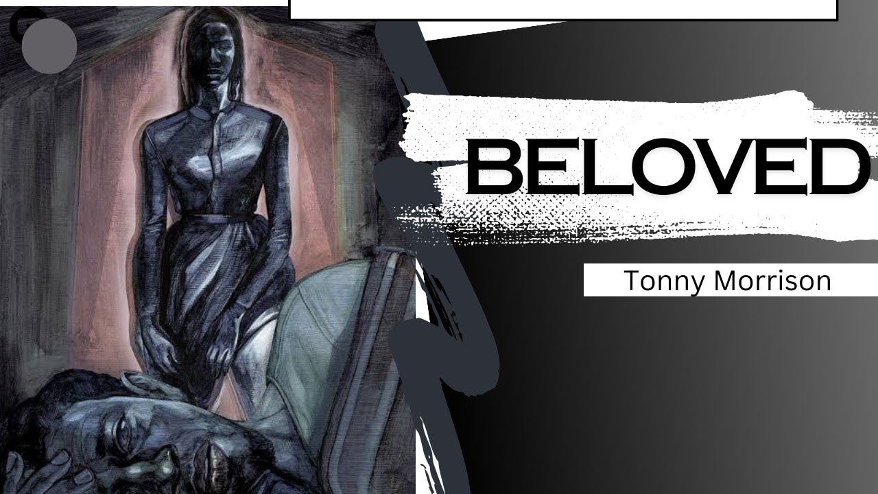 Beloved by Toni Morrison|| Detailed explanation with background, symbols, themes and critics