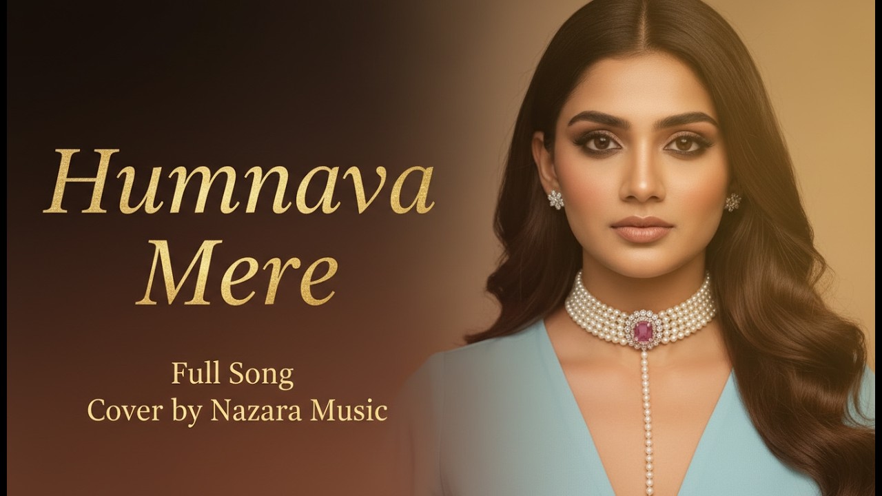 Humnava Mere (Cover Version) – Jubin Nautiyal | Nazaara Music 💞🎶