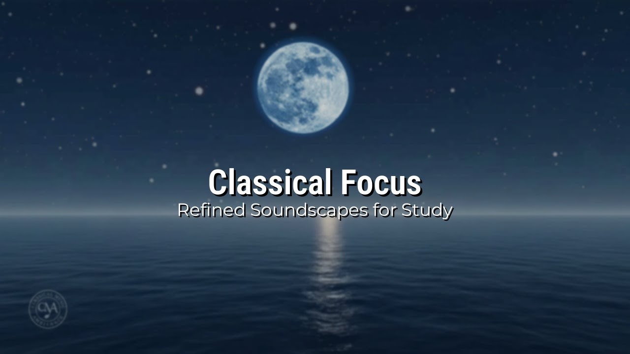 Timeless Instrumental Music for Studying and Enhanced Focus