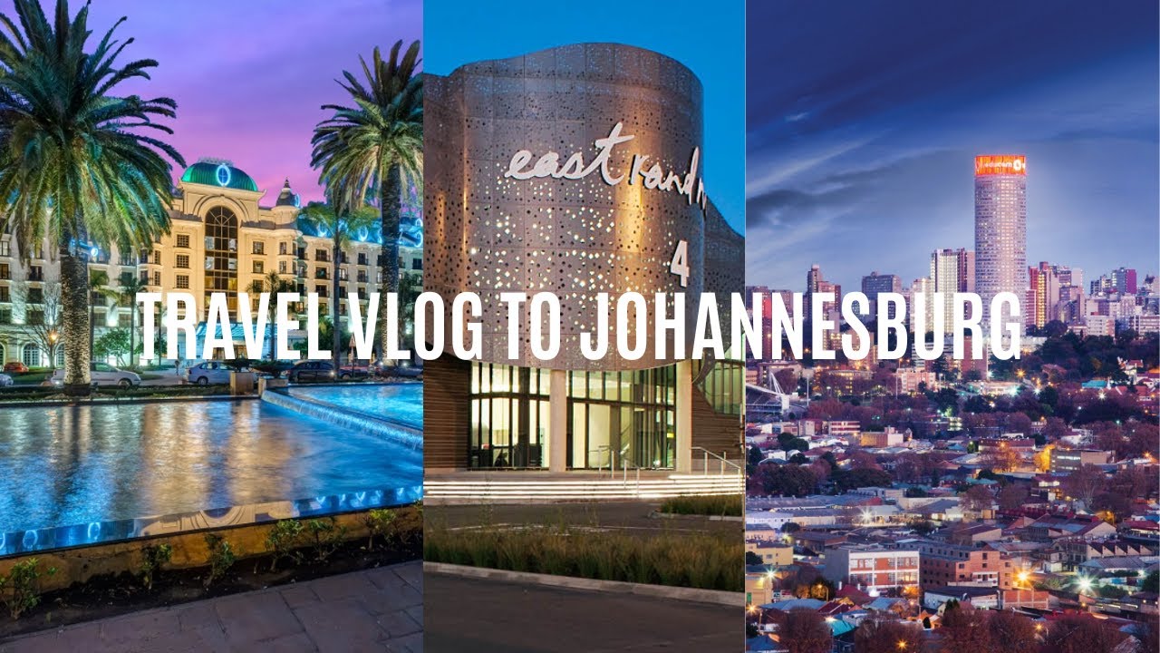 Travel Vlog To Johannesburg