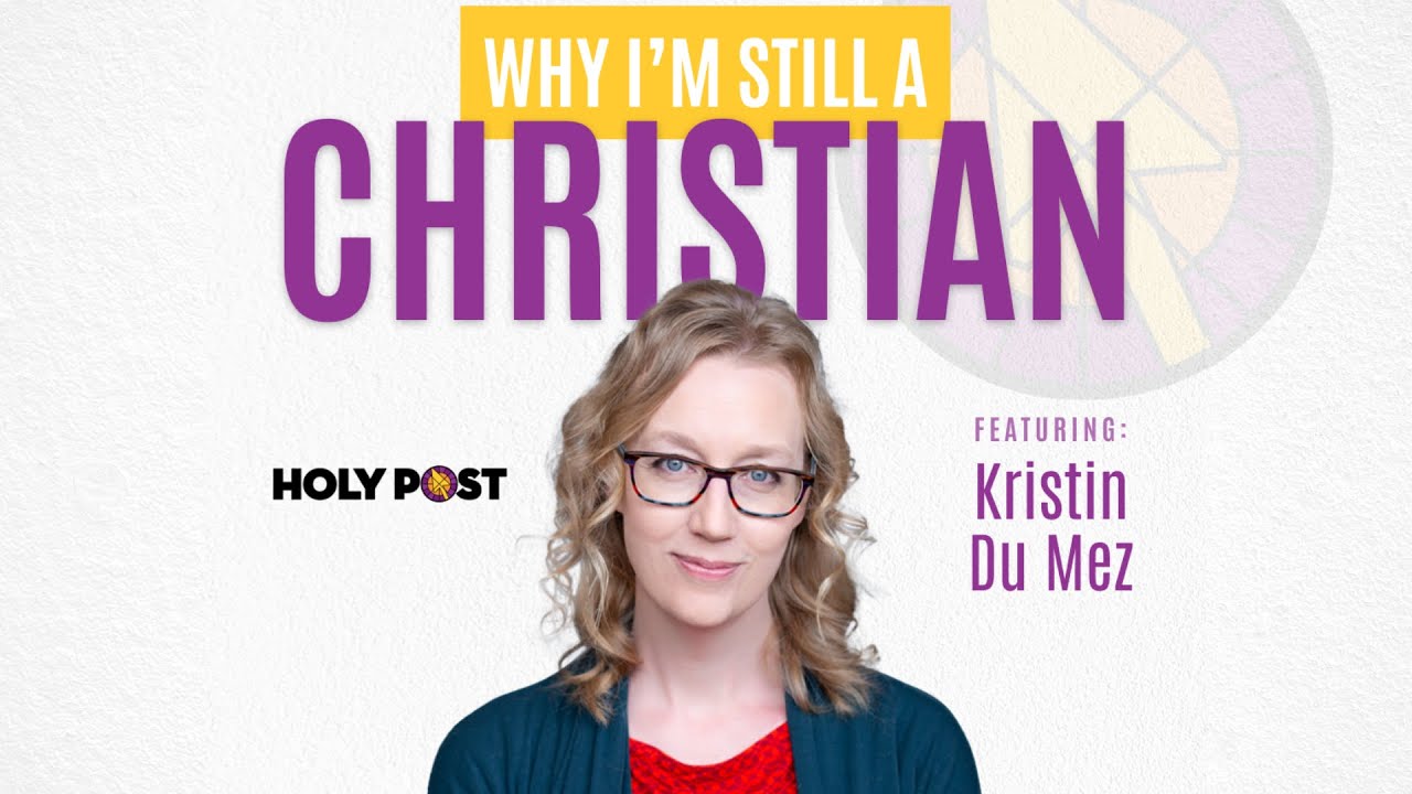 Why I'm Still a Christian with Kristin Du Mez