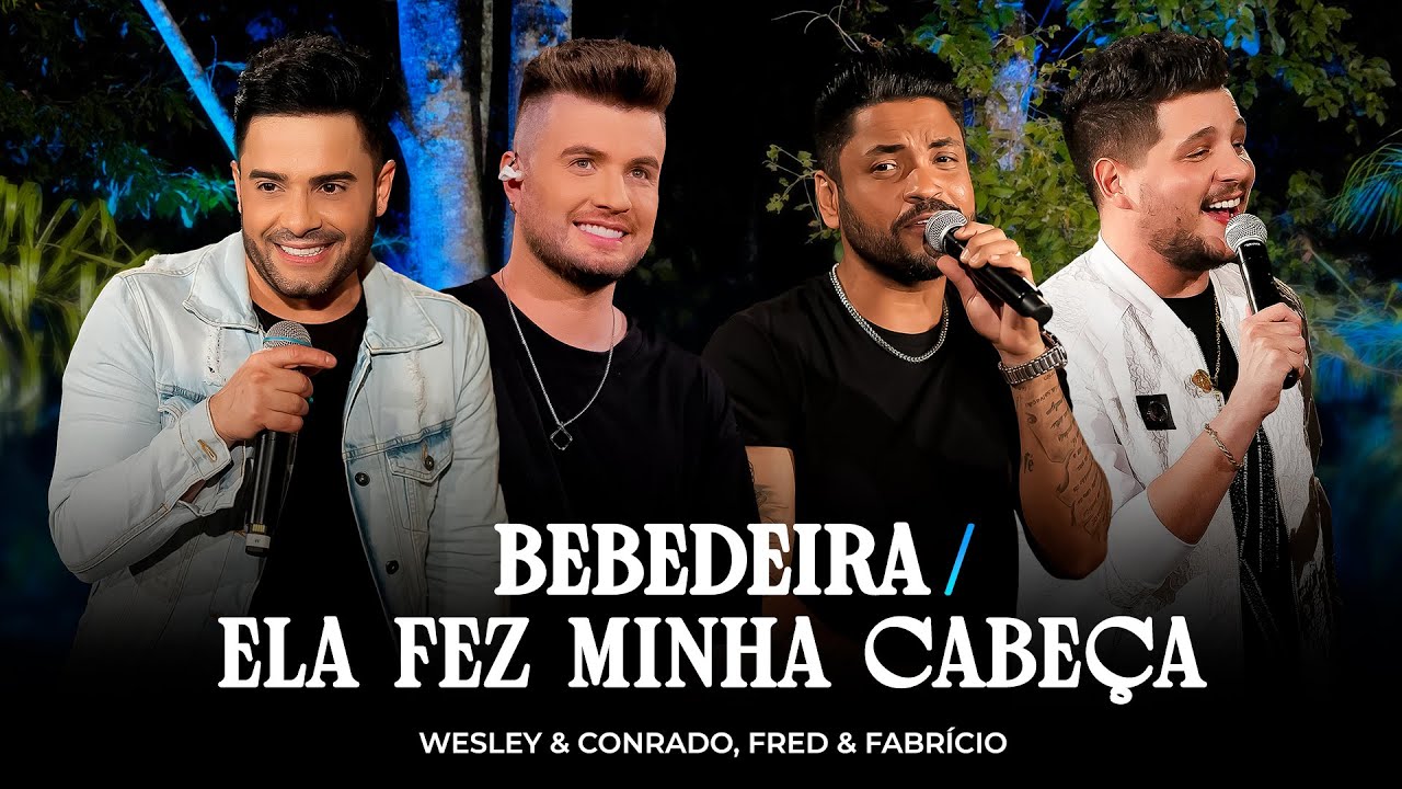 Wesley & Conrado - Bebedeira / Ela Fez Minha Cabeça Part.  @FredeFabricio   | DVD Chama na Moda