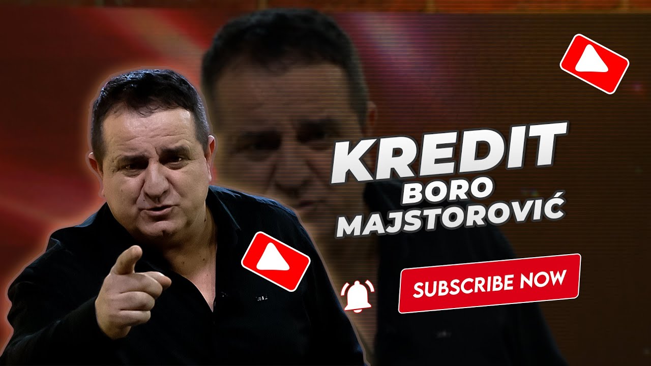 Boro Majstorovic - Kredit (NOVO 2023.)