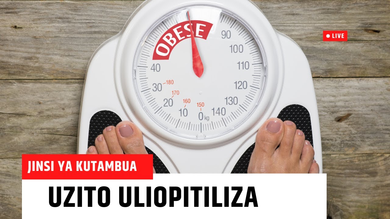Jinsi ya Kutambua Kama Una Uzito Uliopitiliza | Mwongozo Rahisi wa BMI na Dalili za Mwili