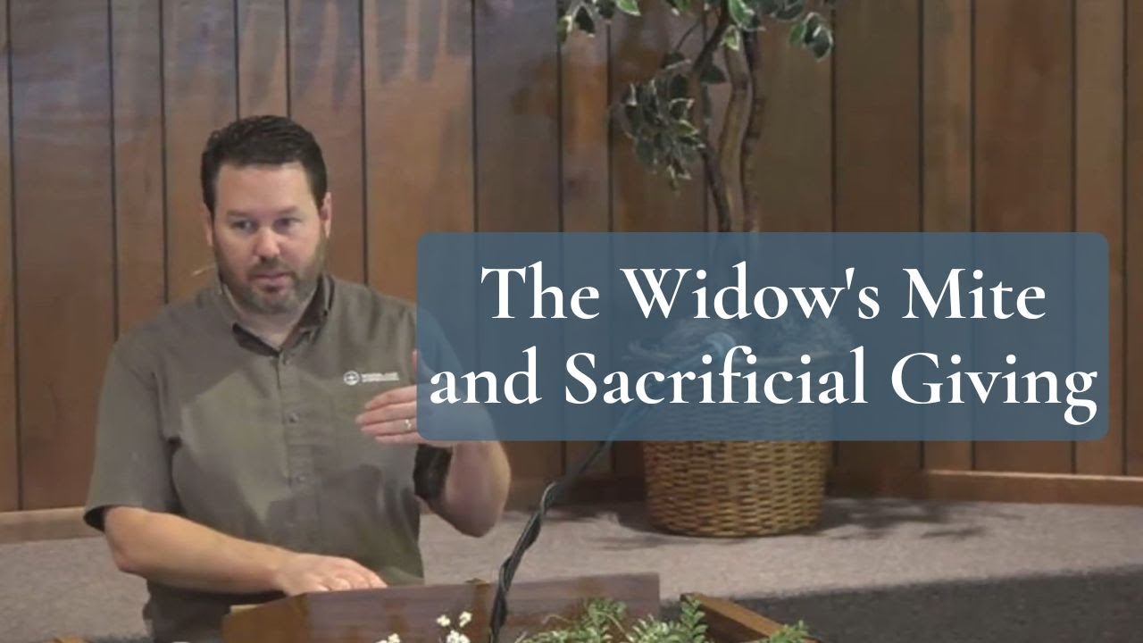 The Widow's Mite and Sacrificial Giving (Luke 21:1-4 & Mark 12:41-44)