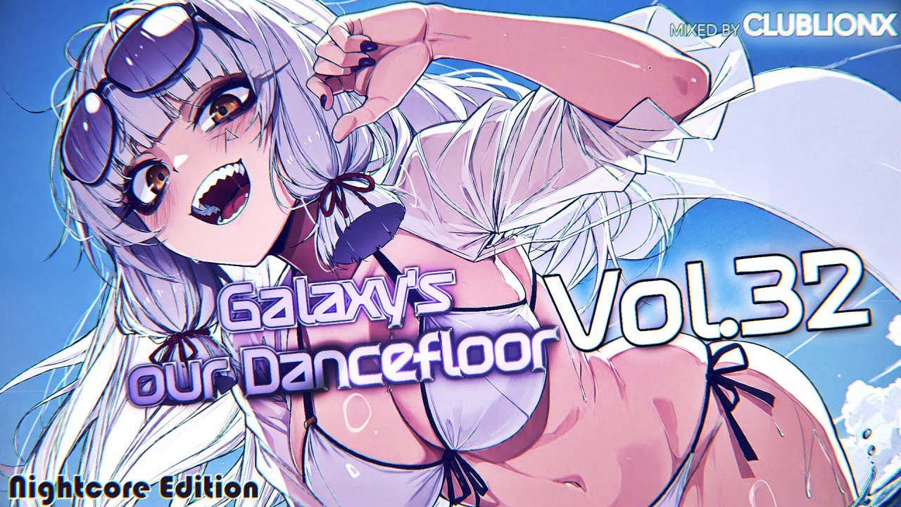 🌌Galaxy's our Dancefloor - Vol.32 Nightcore Edition ★ Happy Hardcore Mix ★ ▹2h. Mix◃