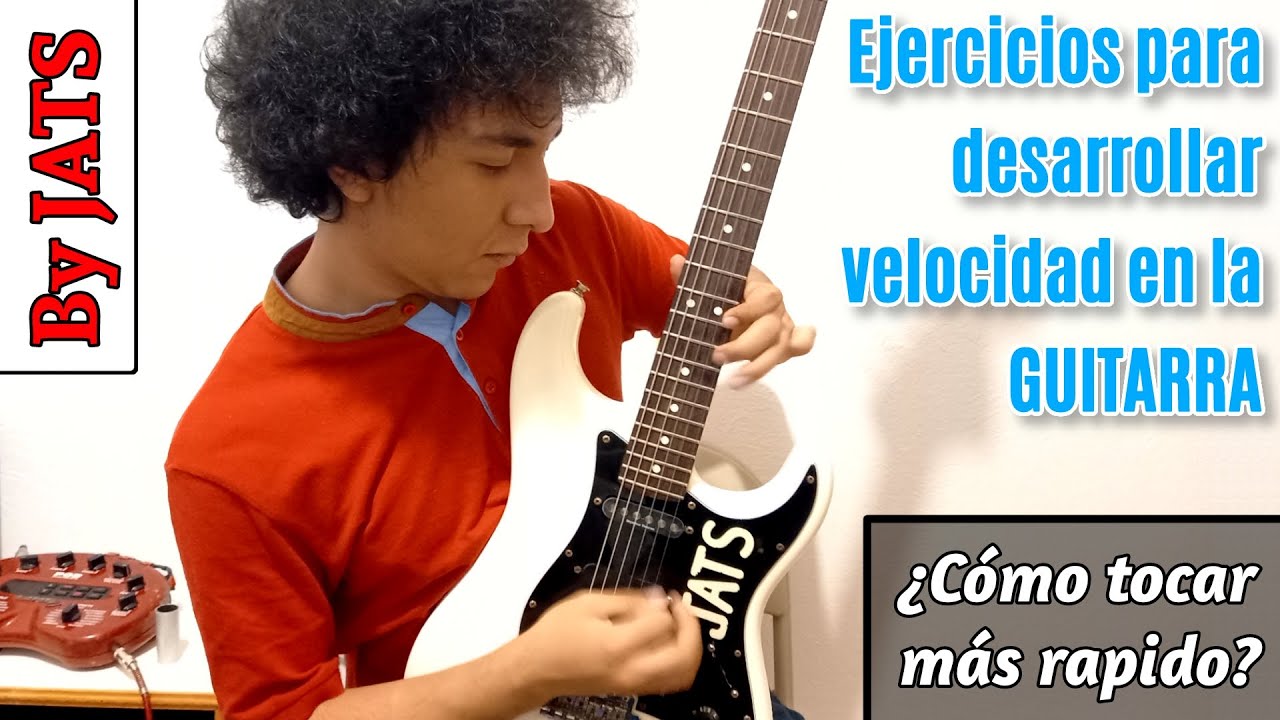 Ejercicios para desarrollar velocidad en la guitarra - by JATS