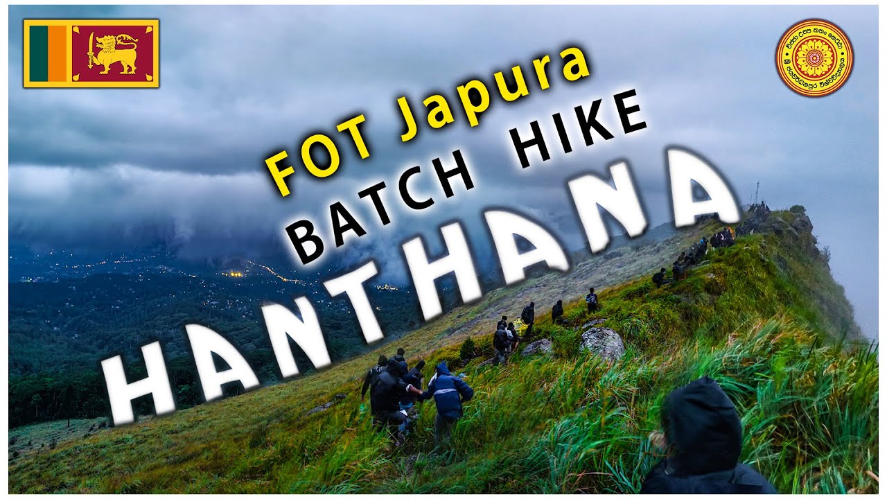 Hanthana Batch Hike 2022 🇱🇰 ( Japura FOT 18/19 batch ) TravelVlog #17