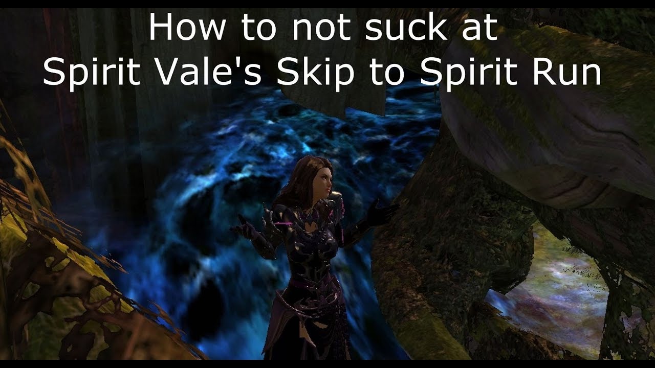 How to not suck at Spirit Vale's Skip to Spirit Run