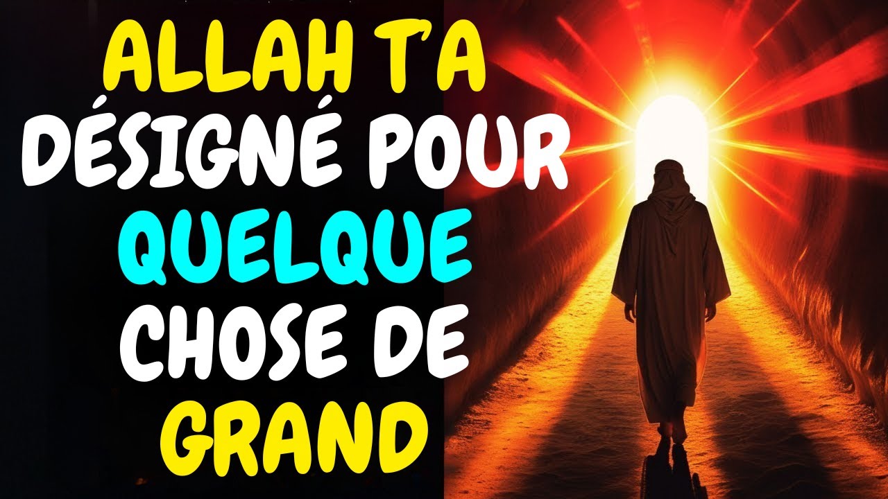 Tu As &Eacute;t&eacute; Choisi Par Allah Pour Une Mission Sacr&eacute;e | ISLAM