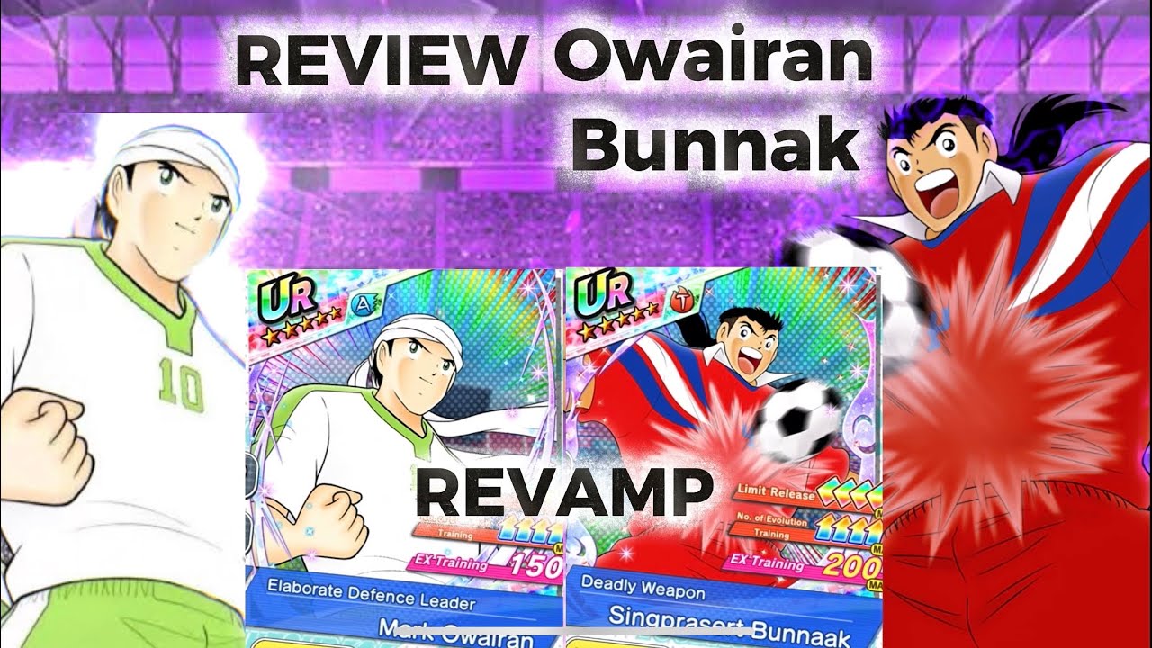 REVIEW DUO REVAMP OWAIRAN & BUNNAK AQ. CRAZY STATS. CAPTAIN TSUBASA DREAM TEAM 8th Anniversary