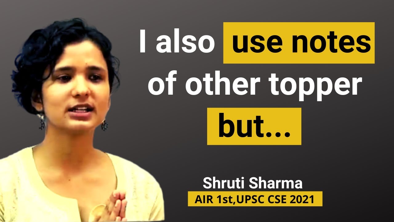 I also use materials and notes of other topper but&hellip; | Shruti Sharma | UPSC CSE 2021