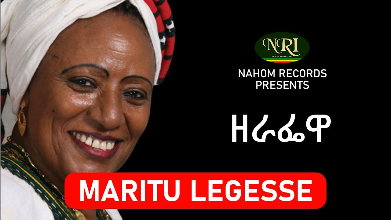 Maritu Legesse - Zerafewa - ዘራፌዋ - Ethiopian Music